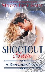 Shootout SaveThe Renegades Series. E-book. Formato PDF ebook