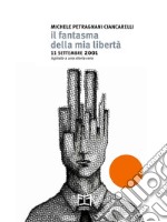 Il fantasma della mia libertà11 settembre 2001. E-book. Formato EPUB ebook