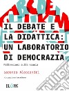 Il Debate e la didattica: un laboratorio di democraziaRiflessioni sulla scuola. E-book. Formato EPUB ebook