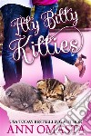 Itty Bitty KittiesA heartwarming and sweet romance book, plus kittens!. E-book. Formato EPUB ebook