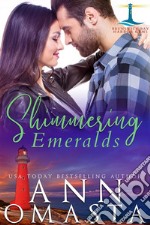 Shimmering EmeraldsA suspenseful opposites attract, second chance romance. E-book. Formato EPUB ebook