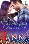 Shimmering EmeraldsA suspenseful opposites attract, second chance romance. E-book. Formato EPUB ebook