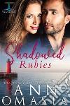 Shadowed RubiesA small-town romance featuring a doctor and a firefighter. E-book. Formato EPUB ebook