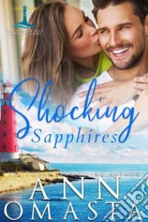 Shocking SapphiresAn opposites-attract small-town girl and celebrity romance. E-book. Formato EPUB ebook di Ann Omasta