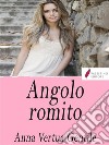 Angolo romito. E-book. Formato EPUB ebook di Anna Gentile Vertua