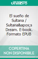 El sueño de Sultana / Sultana&apos;s Dream. E-book. Formato EPUB ebook