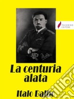 La centuria alata. E-book. Formato EPUB ebook