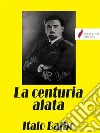 La centuria alata. E-book. Formato EPUB ebook