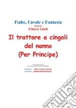 Il trattore a cingoli del nonno (Per Principe). E-book. Formato PDF ebook