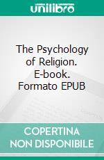 The Psychology of Religion. E-book. Formato EPUB