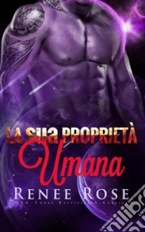 La sua Proprietà UmanaPadroni Zandiani Vol. 8. E-book. Formato PDF ebook di Renee Rose