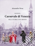 Echi del  Carnevale di Venezia  nella storia e nel mondo. E-book. Formato EPUB ebook