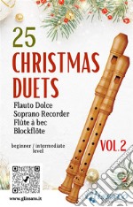 25 Christmas Duets for soprano recorder - VOL.2easy for beginner/intermediate. E-book. Formato PDF ebook