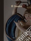 Il Santo. E-book. Formato EPUB ebook di Michela Oliviero