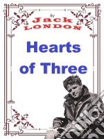 Hearts of ThreeJack LONDON Novels. E-book. Formato PDF ebook