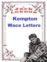 Kempton-Wace LettersJack London ve Anna Strunsky. E-book. Formato PDF ebook