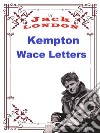 Kempton-Wace LettersJack London ve Anna Strunsky. E-book. Formato PDF ebook di Jack London