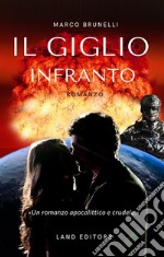 Il giglio infranto[Uno sci-fi Land Editore]. E-book. Formato EPUB