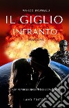 Il giglio infranto[Uno sci-fi Land Editore]. E-book. Formato EPUB ebook di Marco Brunelli