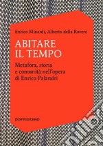 Abitare il TempoMetafora, storia e comunità nell&apos;opera di Enrico Palandri. E-book. Formato EPUB