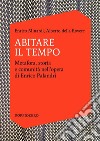 Abitare il TempoMetafora, storia e comunità nell&apos;opera di Enrico Palandri. E-book. Formato EPUB ebook