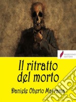 Il ritratto del mortoRacconti bizzarri. E-book. Formato EPUB ebook