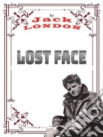 Lost FaceJack LONDON Novels. E-book. Formato PDF ebook