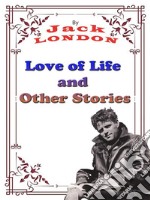 Love of Life, and Other StoriesJack London - Love of Life and Other Stories. E-book. Formato PDF ebook