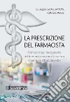 La prescrizione del farmacistaProntuario per l’erogazione dei farmaci in regime di urgenza ai sensi del DM 31/03/2008. E-book. Formato PDF ebook