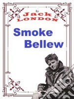 Smoke BellewJack London Novels. E-book. Formato PDF ebook