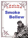 Smoke BellewJack London Novels. E-book. Formato PDF ebook