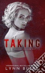 Taking: Forbidden Obsession Duet 2A Kidnapping Romantic Suspense. E-book. Formato EPUB ebook