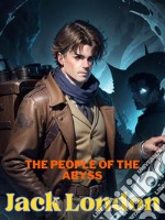 The People of the AbyssJack LONDON Novels. E-book. Formato PDF ebook