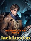 The People of the AbyssJack LONDON Novels. E-book. Formato PDF ebook