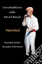 Conversations with David Bowie Narrated. E-book. Formato EPUB