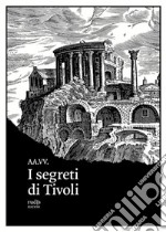 I segreti di Tivoli. E-book. Formato EPUB ebook