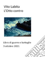 L&apos;Otto controLibro di guerre e battaglie. E-book. Formato EPUB ebook