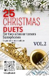 25 Christmas Duets for altos or tenors saxes - VOL.2easy for beginner/intermediate. E-book. Formato PDF ebook di Alfonso Maria de Liguori