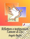 Riflettere e testimoniare l&apos;amore di Dio. E-book. Formato EPUB ebook