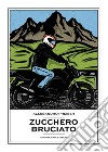 Zucchero bruciato. E-book. Formato EPUB ebook di Alessandro Preiser