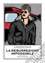 La resurrezione impossibile. E-book. Formato EPUB ebook