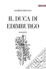 Il duca di Edimburgo. E-book. Formato EPUB ebook