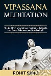 Vipassana MeditationThe Buddhist Mindfulness Practice to Cultivate Joy, Peace, Calmness, and Awakening!!. E-book. Formato EPUB ebook