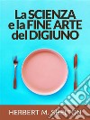 La Scienza e la fine Arte del Digiuno (Tradotto). E-book. Formato EPUB ebook