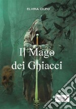 Il mago dei ghiacci. E-book. Formato EPUB ebook