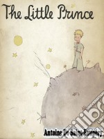 The Little PrinceAntoine de Saint-Exupéry. E-book. Formato PDF ebook