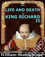 The Life and Death of King Richard IIWilliam Shakespeare. E-book. Formato PDF ebook