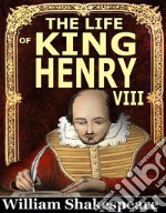 The Life of King Henry VIIIWilliam Shakespeare. E-book. Formato PDF ebook