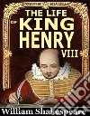 The Life of King Henry VIIIWilliam Shakespeare. E-book. Formato PDF ebook