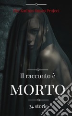 Il racconto è morto34 storie. E-book. Formato EPUB ebook